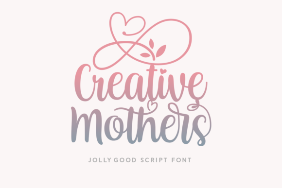 Creative Mothers: The Script Font for a Timeless Feel