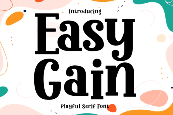 Easy Gain: The Slab Serif That Brings Bold Personality to Your Designs